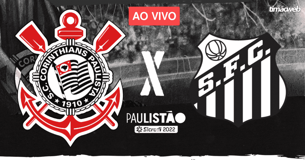 Corinthians x Santos Ao Vivo - Paulistão 2022