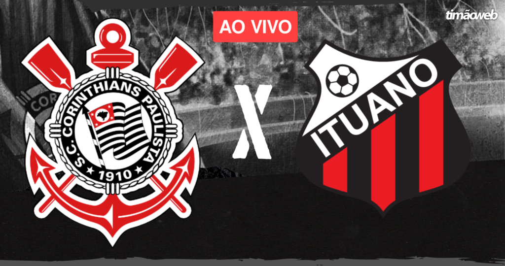 Corinthians x Ituano Ao Vivo - Paulistão 2023