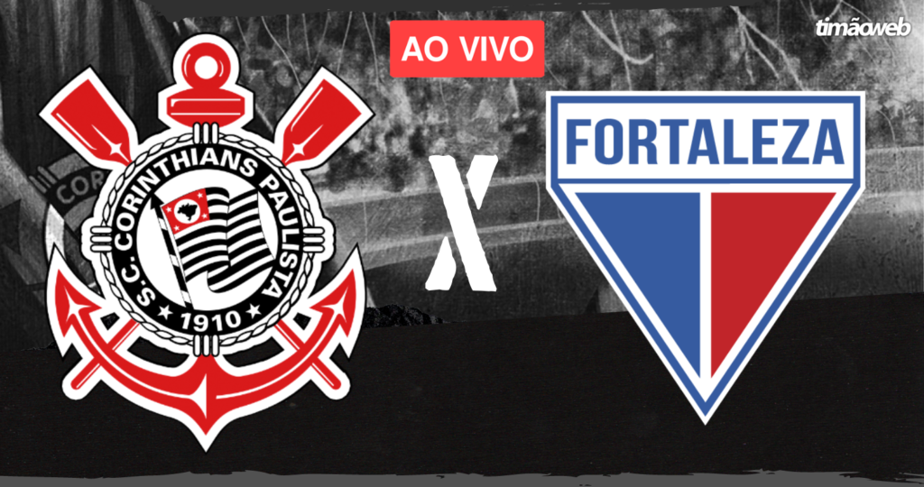 Corinthians x Fortaleza Ao Vivo - Brasileirão 2023