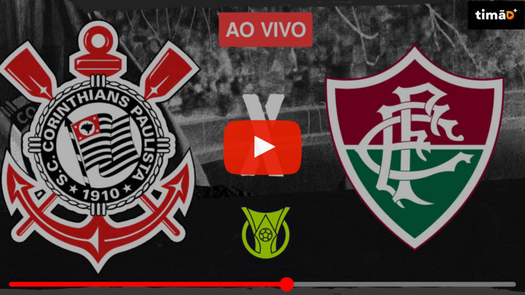 Transmissão Ao Vivo - Corinthians x Fluminense - Brasileirão