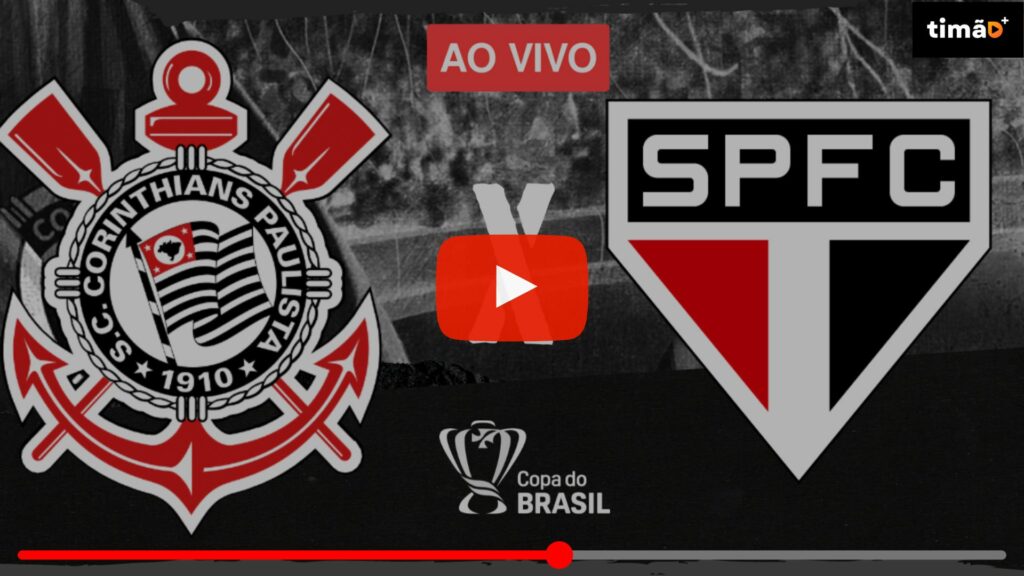 Transmissão Ao Vivo - Corinthians x São Paulo - Copa do Brasil 2023