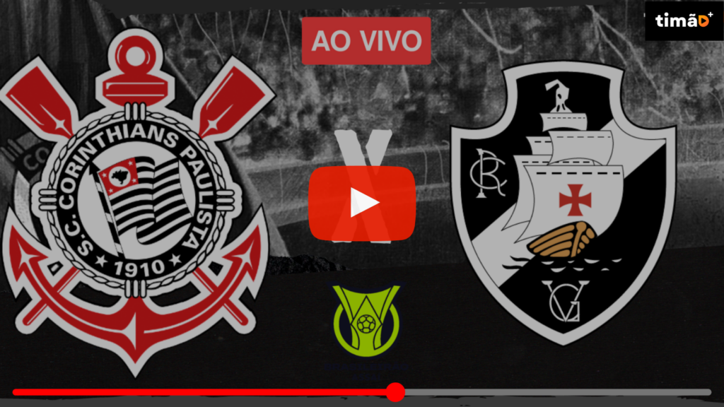 Transmissão Ao Vivo - Corinthians x Vasco - Brasileirão 2023