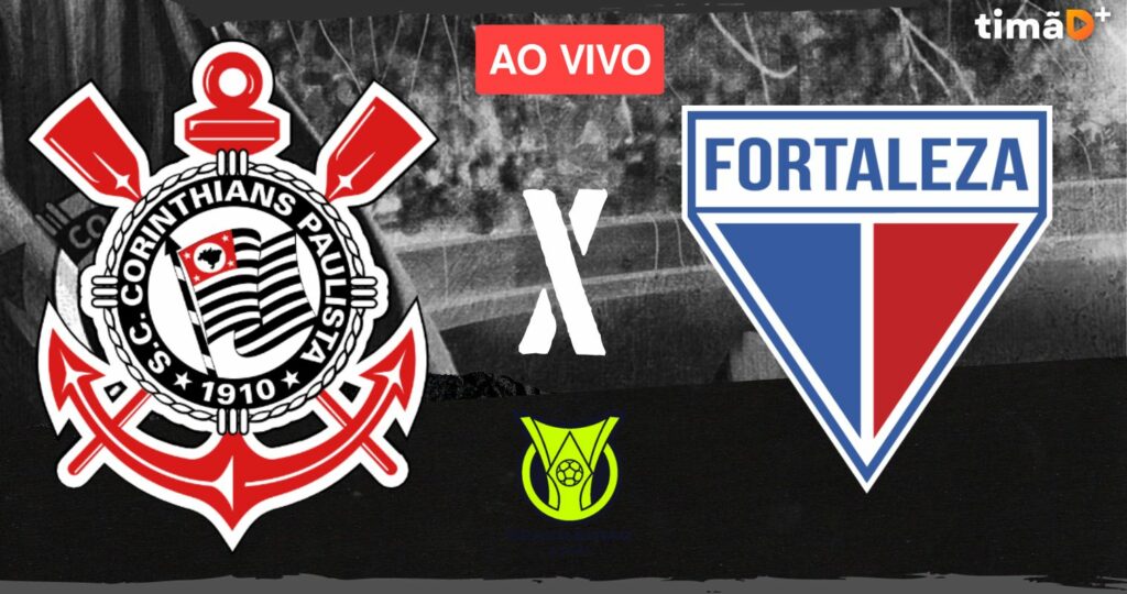 Corinthians x Fortaleza Ao Vivo - Brasileirão 2023