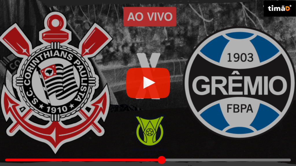 Transmissão Ao Vivo - Corinthians x Grêmio - Brasileirão 2023