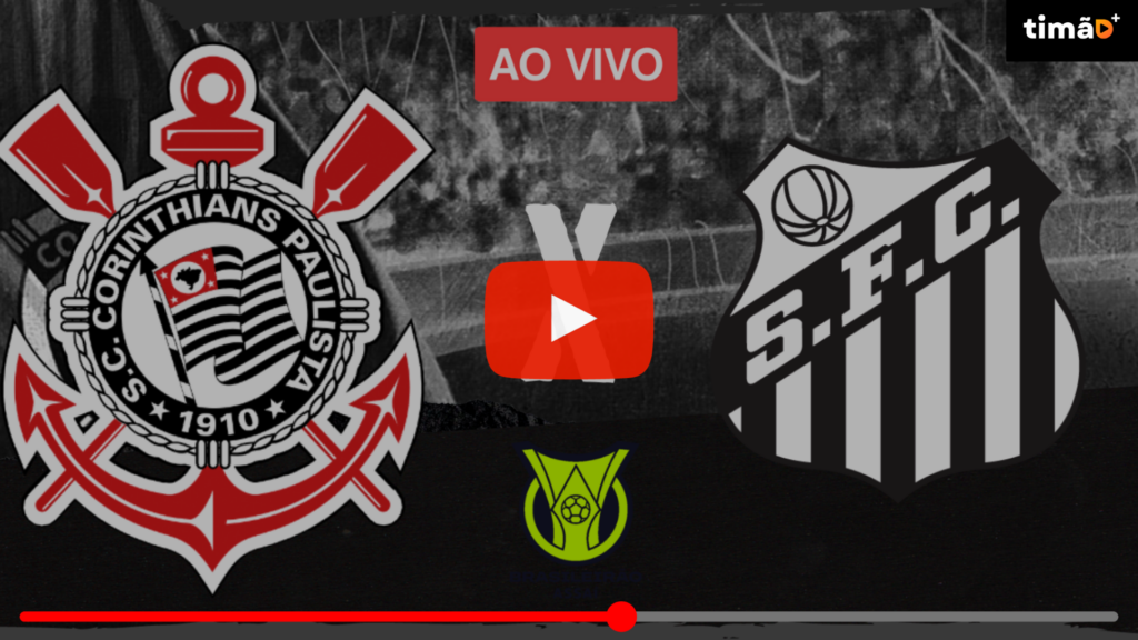 Transmissão Ao Vivo - Corinthians x Santos - Brasileirão 2023