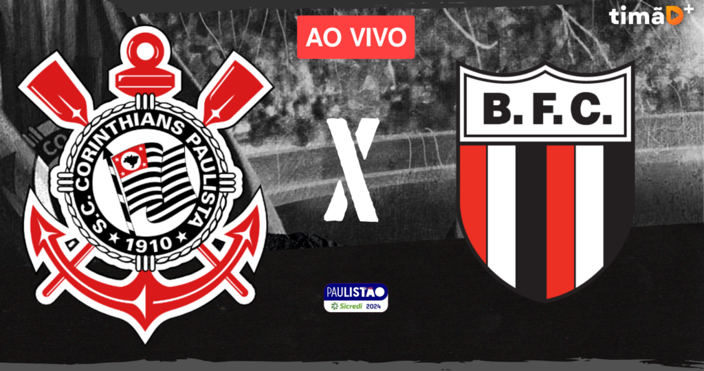 Corinthians x Botafogo-SP ao vivo - Paulistão 2024