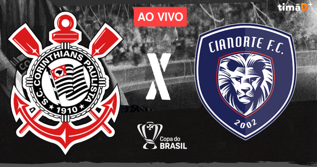 Corinthians x Cianorte Ao Vivo - Copa do Brasil 2024
